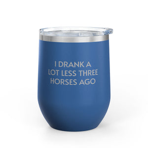 Wine Tumbler, 12oz - I Drank A Lot Less