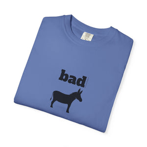 Unisex Garment-Dyed T-shirt - Bad Ass