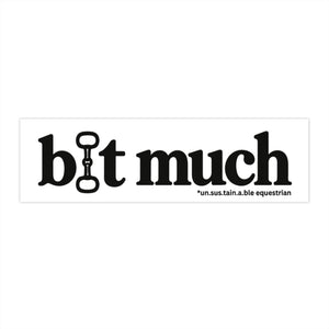 Bumper Stickers - Bit Much