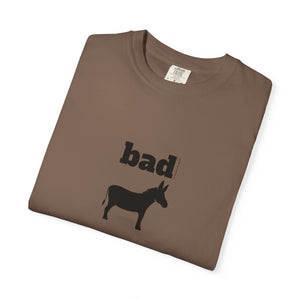 Unisex Garment-Dyed T-shirt - Bad Ass