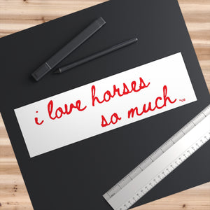 Bumper Stickers - I Love Horses