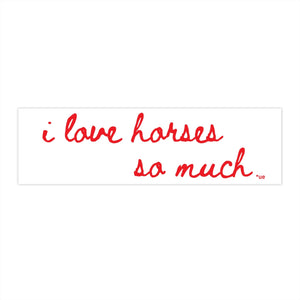 Bumper Stickers - I Love Horses