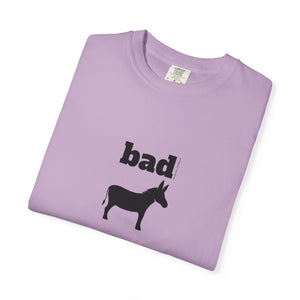 Unisex Garment-Dyed T-shirt - Bad Ass