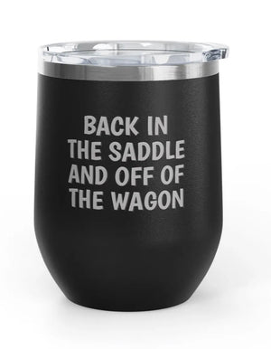 Wine Tumbler, 12oz - Back In The Saddle