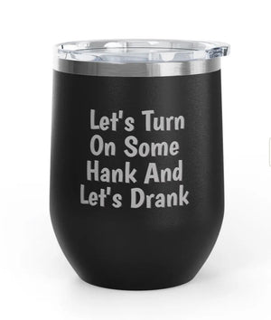Wine Tumblers -  12 oz - Hank/Drank