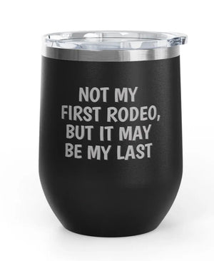 Wine Tumblers -  12 oz. - First Rodeo