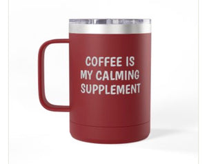 Coffee Mug Tumbler, 15 oz. - Coffee/Calming