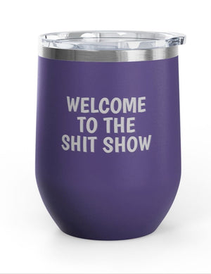 Wine Tumblers, 12 oz. - Sh*t Show
