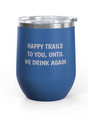 Wine Tumblers, 12 oz - Happy Trails