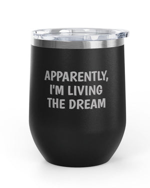 Wine Tumblers, - 12 oz. - Living The Dream