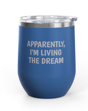 Wine Tumblers, - 12 oz. - Living The Dream