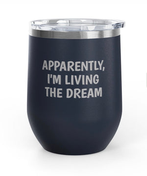 Wine Tumblers, - 12 oz. - Living The Dream