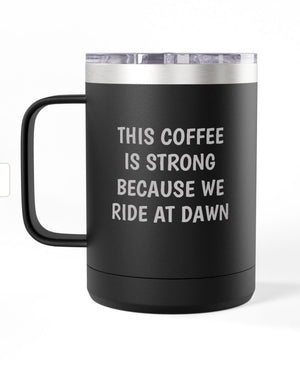 Coffee Mug Tumbler, 15 oz. - Coffee Is Strong