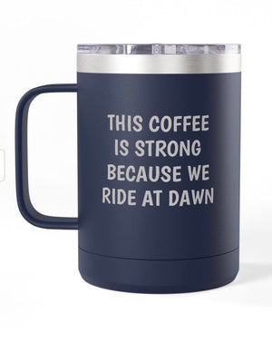 Coffee Mug Tumbler, 15 oz. - Coffee Is Strong