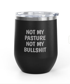Wine Tumblers, 12 oz. - Not My Pasture