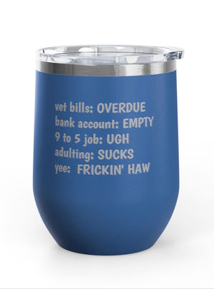 Wine Tumblers, 12 oz. -  Yee Frickin' Haw