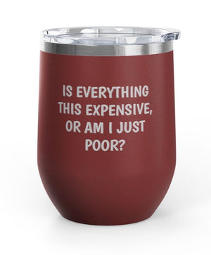 Wine Tumblers, 12 oz. - Am I Poor?