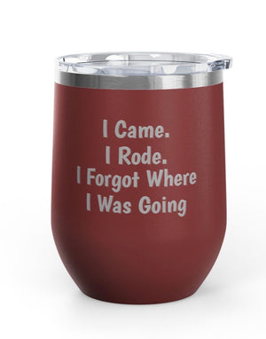 Wine Tumblers, 12 oz. - Came/Rode/Forgot
