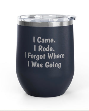 Wine Tumblers, 12 oz. - Came/Rode/Forgot