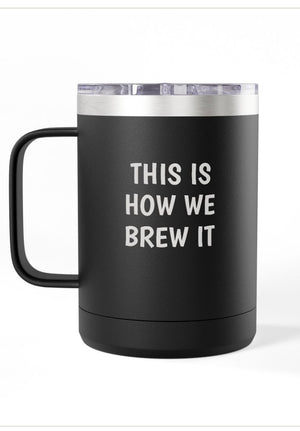 Coffee Mug Tumbler, 15 oz. - Brew It