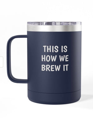 Coffee Mug Tumbler, 15 oz. - Brew It