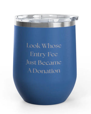 Wine Tumbler -  12 oz. - Entry Fee - Engraved