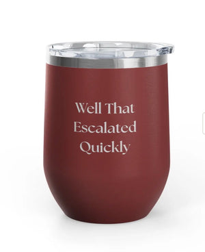 Wine Tumblers -  12 oz. - Escalated Quickly