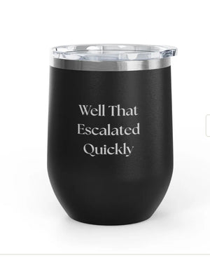 Wine Tumblers -  12 oz. - Escalated Quickly