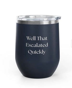 Wine Tumblers -  12 oz. - Escalated Quickly