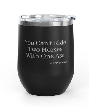 Wine Tumblers - 12 oz. - Two Horses/One Ass - Engraved
