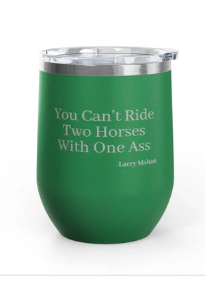 Wine Tumblers - 12 oz. - Two Horses/One Ass - Engraved