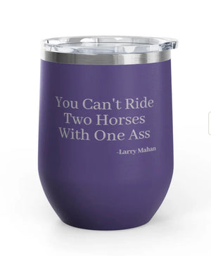 Wine Tumblers - 12 oz. - Two Horses/One Ass - Engraved