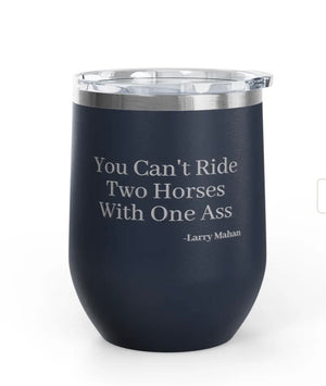 Wine Tumblers - 12 oz. - Two Horses/One Ass - Engraved