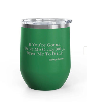 Wine Tumblers -  12 oz. - Drive Me Crazy - Engraved