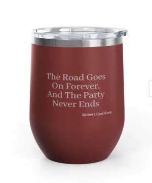Wine Tumblers -  12 oz - Road Goes On Forever - Engraved