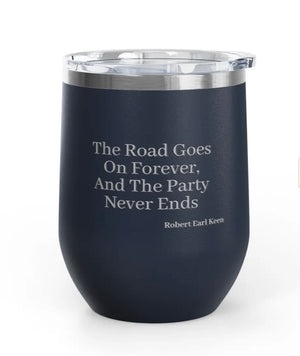 Wine Tumblers -  12 oz - Road Goes On Forever - Engraved