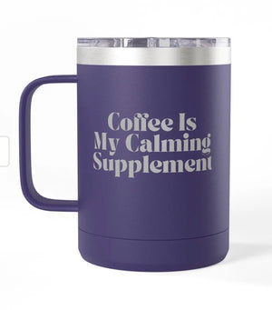 Coffee Mug Tumblers, 15 oz. - Engraved - Coffee/Calming Supplement