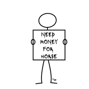 Die Cut Vinyl Stickers - 3x3 - Need Money For Horse